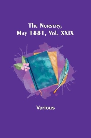 Cover of The Nursery, May 1881, Vol. XXIX