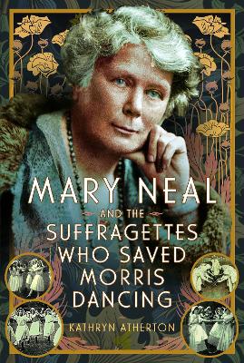 Book cover for Mary Neal and the Suffragettes Who Saved Morris Dancing