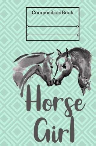 Cover of Horse Girl Composition Book - College Ruled