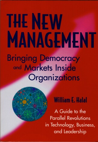 Book cover for The New Management: Bringing Democracy and Markets Inside Organizations