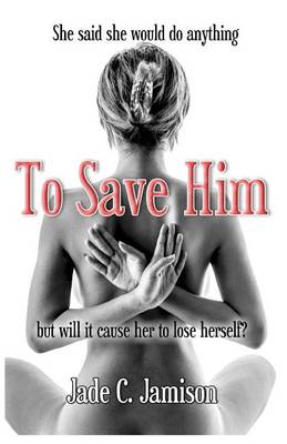 Book cover for To Save Him