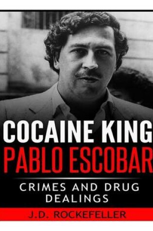 Cover of Cocaine King Pablo Escobar