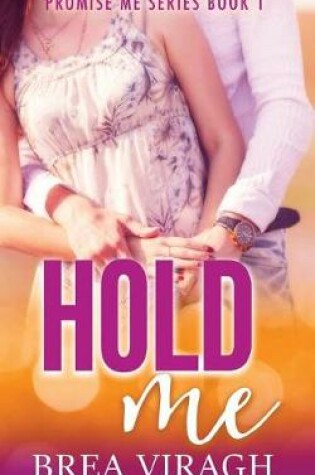 Cover of Hold Me Promise Me Series Book 1