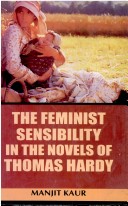 Book cover for The Feminist Sensibility in the Novels of Thomas Hardy