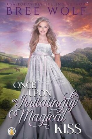 Cover of Once Upon an Irritatingly Magical Kiss