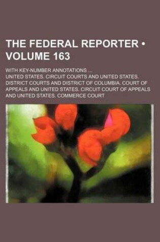 Cover of The Federal Reporter (Volume 163); With Key-Number Annotations