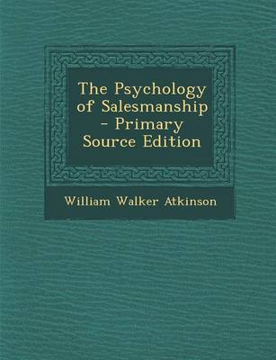 Book cover for The Psychology of Salesmanship - Primary Source Edition