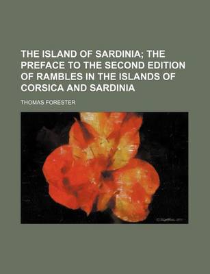 Book cover for The Island of Sardinia; The Preface to the Second Edition of Rambles in the Islands of Corsica and Sardinia