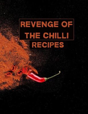 Book cover for Revenge of the chilli. Recipes.