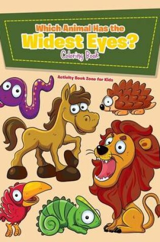 Cover of Which Animal Has the Widest Eyes? Coloring Book