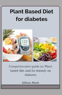 Book cover for Plant Based Diet for Diabetes