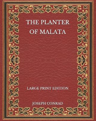 Book cover for The Planter of Malata - Large Print Edition