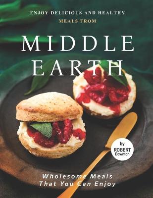 Book cover for Enjoy Delicious and Healthy Meals from Middle Earth