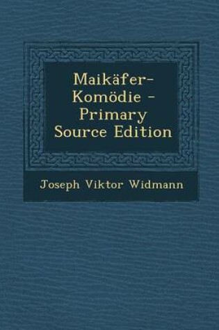 Cover of Maikafer-Komodie - Primary Source Edition