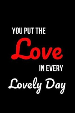 Cover of You Put the Love in Every Lovely Day