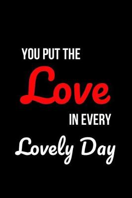 Book cover for You Put the Love in Every Lovely Day