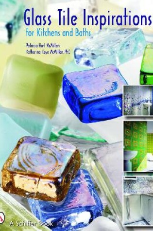 Cover of Glass Tile Inspirations for Kitchens and Baths