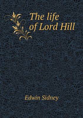 Book cover for The life of Lord Hill