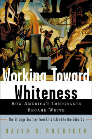 Cover of Working Toward Whiteness