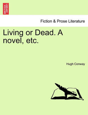 Book cover for Living or Dead. a Novel, Etc.