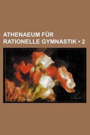 Cover of Athenaeum Fur Rationelle Gymnastik (2 )