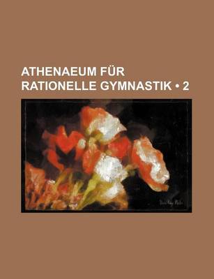 Book cover for Athenaeum Fur Rationelle Gymnastik (2 )