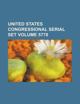 Book cover for United States Congressional Serial Set Volume 5778