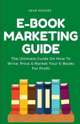 Book cover for E-Book Marketing Guide