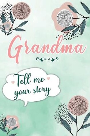 Cover of Grandma Tell me your Story