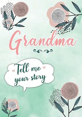 Book cover for Grandma Tell me your Story