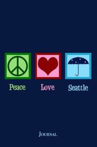 Cover of Peace Love Seattle Journal