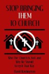 Book cover for Stop Bringing Them to Church