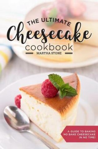 Cover of The Ultimate Cheesecake Cookbook