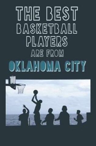 Cover of The Best Basketball Players are from Oklahoma City journal