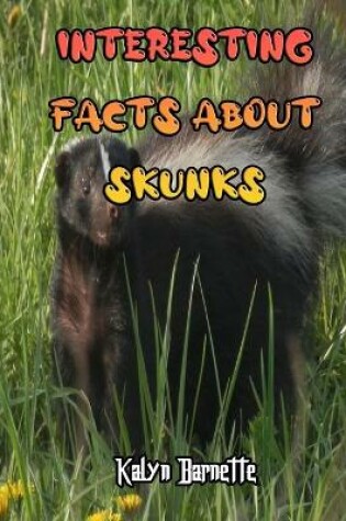 Cover of Interesting Facts about Skunks