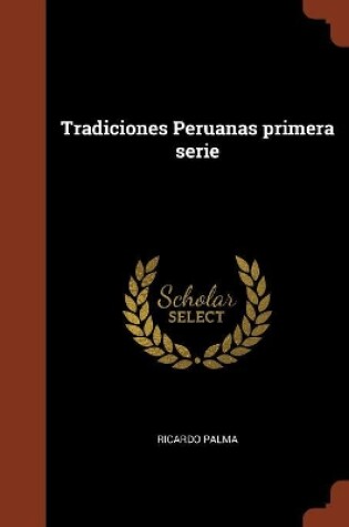 Cover of Tradiciones Peruanas primera serie