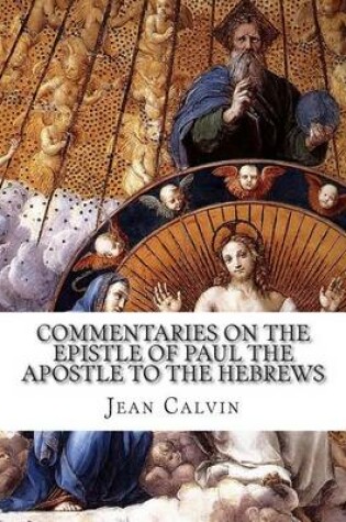 Cover of Commentaries on the Epistle of Paul the Apostle to the Hebrews