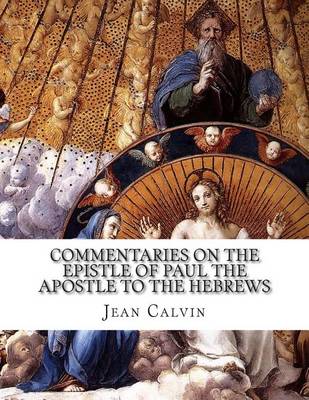 Book cover for Commentaries on the Epistle of Paul the Apostle to the Hebrews