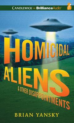 Cover of Homicidal Aliens & Other Disappointments