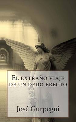 Book cover for El Increible Viaje de Un Dedo Erecto