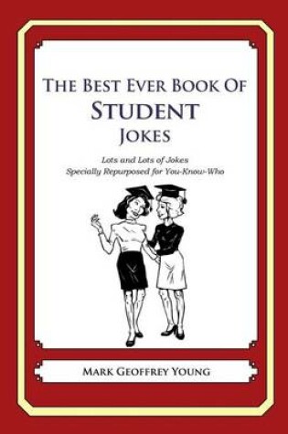 Cover of The Best Ever Book of Student Jokes