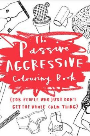 Cover of The Passive-Aggressive Coloring Book