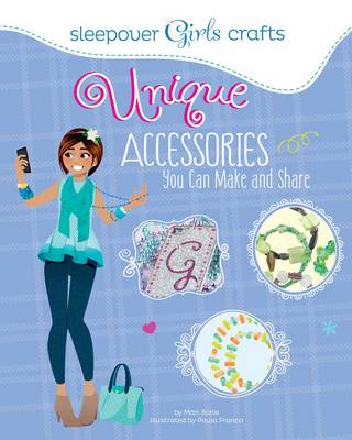 Book cover for Sleepover Girls Crafts: Unique Accessories You Can Make and Share