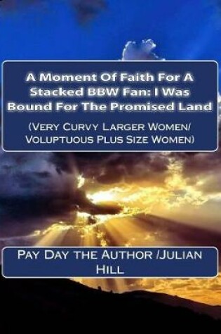 Cover of A Moment of Faith for a Stacked Bbw Fan
