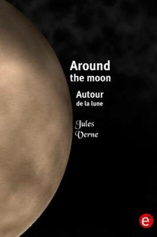 Cover of Around the moon/Autour de la lune