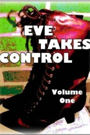 Cover of Eve Takes Control - Volume One
