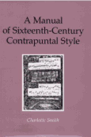 Cover of A Manual of Sixteenth-century Contrapuntal Style