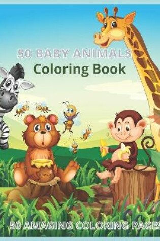 Cover of 50 Baby Animals Coloring Book