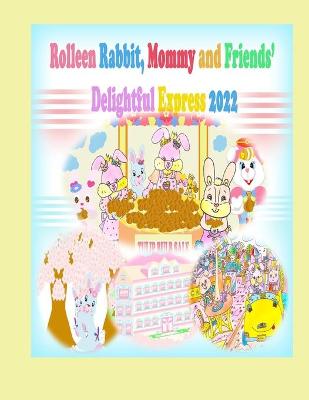 Book cover for Rolleen Rabbit, Mommy and Friends' Delightful Express 2022