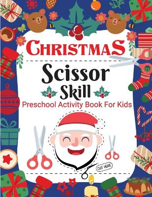 Book cover for Christmas Scissor Skill Activity Book for Kids